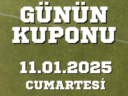 11 Ocak 2025 Cumartesi Banko iddaa kuponu