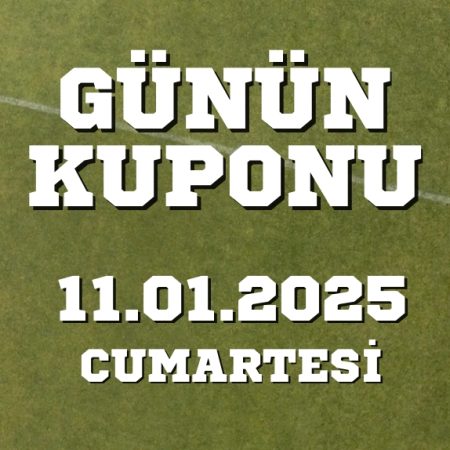 11 Ocak 2025 Cumartesi Banko iddaa kuponu